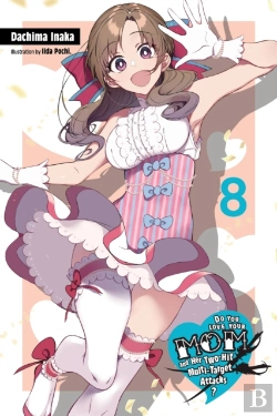 Bertrand.pt - Do You Love Your Mom And Her Two-Hit Multi-Target Attacks?, Vol. 8 (Light Novel)