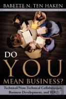 Do You Mean Business? Technical/Non-Technical Collaboration, Business Development And You