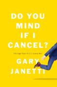 Do You Mind If I Cancel