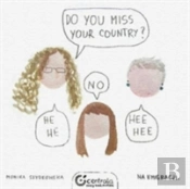 Do You Miss Your Country?