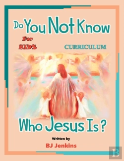 Bertrand.pt - Do You Not Know Who Jesus Is?  For Kids Curriculum