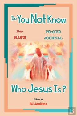 Bertrand.pt - Do You Not Know Who Jesus Is? For Kids Prayer Journal