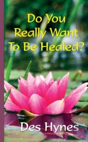 Do You Really Want To Be Healed?