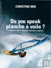 Do You Speak Planche À Voile ? L'Indispensable Lexique Français / Anglais