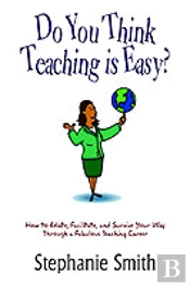 Do You Think Teaching Is Easy?