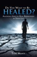 Do You Want To Be Healed?