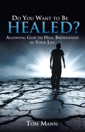 Do You Want To Be Healed?