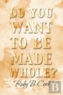 Do You Want To Be Made Whole?