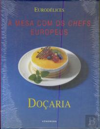 Doçaria: À Mesa com os Chefs Europeus
