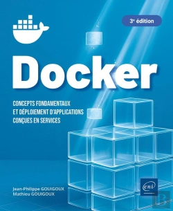 Bertrand.pt - Docker : Concepts Fondamentaux Et Déploiement D'Applications Conçues En Services (3e Édition)