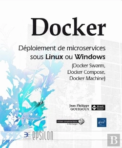 Bertrand.pt - Docker - Deploiement De Microservices Sous Linux Ou Windows (Docker Swarm, Docker Compose, Docker Ma