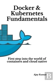 Docker & Kubernetes Fundamentals