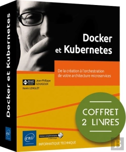 Bertrand.pt - Docker Et Kubernetes - Coffret De 2 Livres : De La Creation A L'Orchestration De Votre Architecture