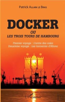 Bertrand.pt - Docker Ou Les Trois Tours De Hambourg ; Premier Voyage : L'Antre Des Cales ; Deuxième Voyage