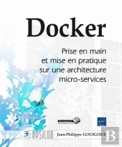 Docker ; Prise En Main Et Mise En Pratique Sur Une Architecture Micro-Services