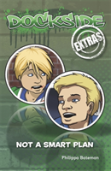 Dockside Extras: Not A Smart Plan (Stage 2, Book 1)