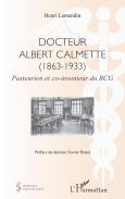 Docteur Albert Calmette (1863-1933) Pasteurien Et Co-Inventeur Du Bcg