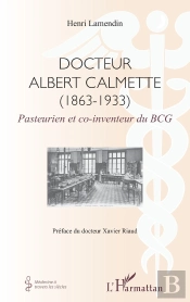 Docteur Albert Calmette (1863-1933) Pasteurien Et Co-Inventeur Du Bcg
