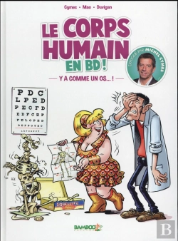 Bertrand.pt - Docteur Cymes Présente Le Corps Humain Tome 1 ; Y'A Comme Un Os