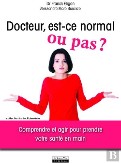 Bertrand.pt - Docteur, Est-Ce Normal Ou Pas ? Comprendre Et Agir Pour Prendre Votre Santé En Main