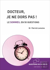 Docteur, Je Ne Dors Pas ! Le Sommeil En 50 Questions