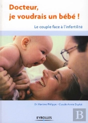 Docteur, Je Voudrais Un Bébé ! Le Couple Face À L'Infertilité