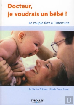 Bertrand.pt - Docteur, Je Voudrais Un Bébé ! Le Couple Face À L'Infertilité