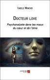 Docteur Love - Psychanalyste Dans Les Maux Du Coeur Et De L Ame