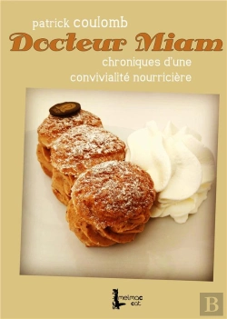 Bertrand.pt - Docteur Miam ; Chroniques D'Une Convivialité Nourricière