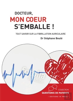 Bertrand.pt - Docteur, Mon Coeur S'Emballe ! Tout Savoir Sur La Fibrillation Auriculaire