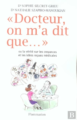 Bertrand.pt - Docteur, On M'A Dit Que... Ou La Vérité Sur Les Croyances Et Les Idées Reçues Médicales