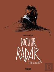 Docteur Radar Tome 1 : Tueur De Savants