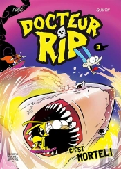 Docteur Rip Tome 3 : C'Est Mortel !