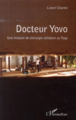 Bertrand.pt - Docteur Yovo ; Une Histoire De Chirurgie Solidaire Au Togo