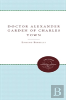Doctor Alexander Garden Of Charles Town