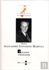 Doctor Alexandre Sanvisens Marfull. Pedagog I Pensador