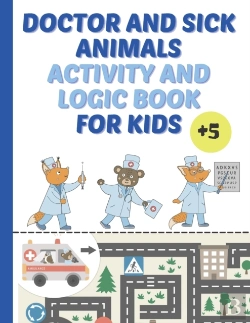 Bertrand.pt - Doctor And Sick Animals Activity And Logic Book For Kids
