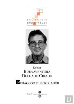 Bertrand.pt - Doctor Buenaventura Delgado Criado: Pedagogo E Historiador