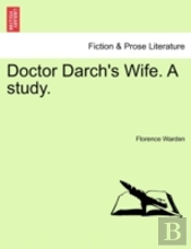 Doctor Darch'S Wife. A Study.