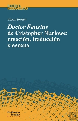 Bertrand.pt - Doctor Faustus De Christopher Marlowe: Creación, Traducción Y Escena