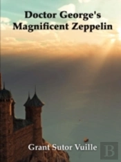 'Doctor George'S Magnificent Zeppelin'
