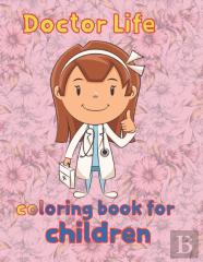 Doctor Life  Coloring Book For   Children