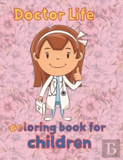 Doctor Life  Coloring Book For   Children