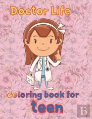 Doctor Life  Coloring Book For  Teen
