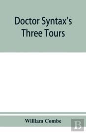 Doctor Syntax'S Three Tours: In Search O