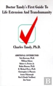 Doctor Tandy'S First Guide To Life Extension And Transhumanity