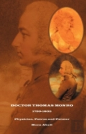 Doctor Thomas Monro: Physician, Patron A
