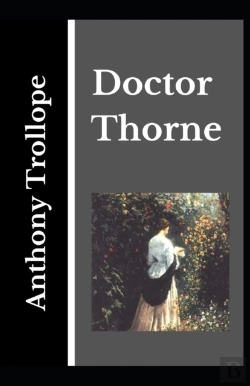 Bertrand.pt - Doctor Thorne Anthony Trollope (Fiction, Classic, Story) (Annotated)