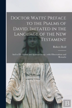 Bertrand.pt - Doctor Watts' Preface To The Psalms Of D