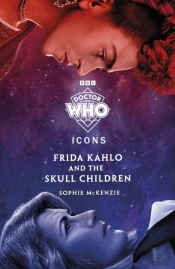 Doctor Who: Frida Kahlo And The Skull Children